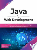 Java For Web Development Create Fullstack Java Applications With Servlets Jsp Pages Mvc Pattern And Database Connectivity Sarika Agarwal