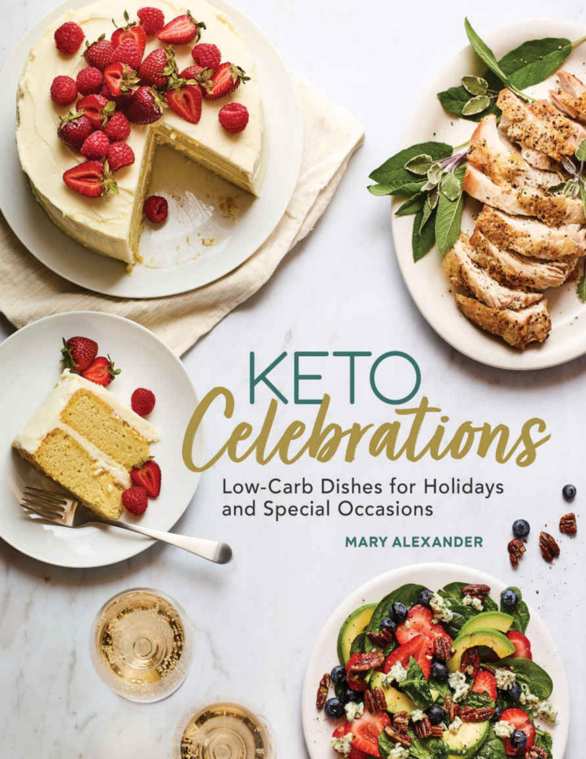Keto Celebrations Lowcarb Dishes For Holidays And Special Occasions Mary Alexander