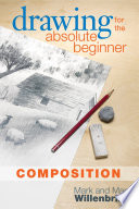 Drawing For The Absolute Beginner Composition Mark Willenbrink