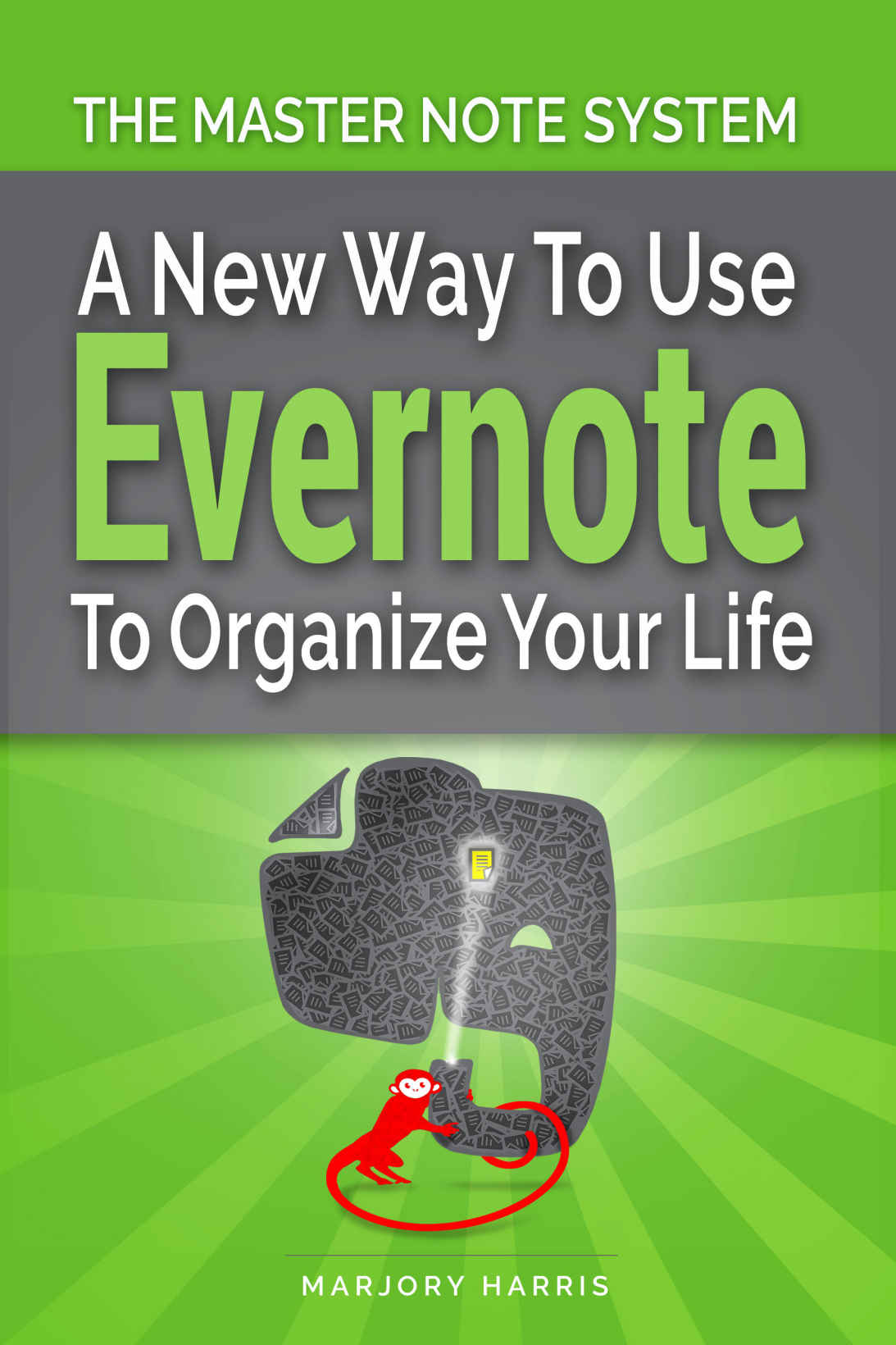 The Master Note System A New Way To Use Evernote To Organize Your Life Marjory Harris