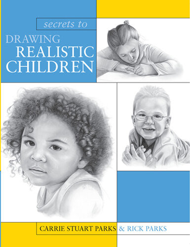 Secrets To Drawing Realistic Children Carrie Stuart Parks