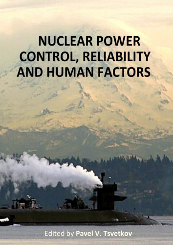 Nuclear Power Control Reliability And Human Factors Pavel Tsvetkov Ed