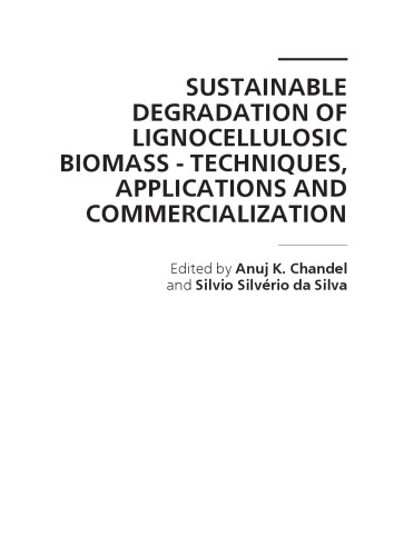 Sustainable Degradation Of Lignocellulosic Biomass Techniques Applications And Commercialization Anuj K Chandel Ed