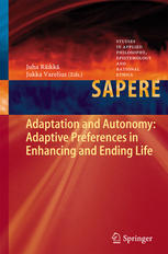 Adaptation And Autonomy Adaptive Preferences In Enhancing And Ending Life 1st Edition Juha Rikk