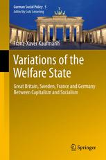 Variations Of The Welfare State Great Britain Sweden France And Germany Between Capitalism And Socialism 1st Edition Franzxaver Kaufmann Auth