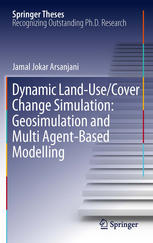 Dynamic Land Usecover Change Modelling Geosimulation And Multiagentbased Modelling 1st Edition Jamal Jokar Arsanjani Auth