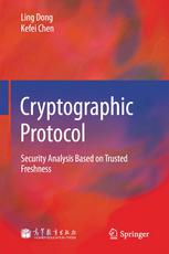 Cryptographic Protocol Security Analysis Based On Trusted Freshness 1st Edition Ling Dong