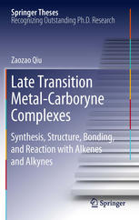 Late Transition Metalcarboryne Complexes Synthesis Structure Bonding And Reaction With Alkenes And Alkynes 1st Edition Zaozao Qiu Auth