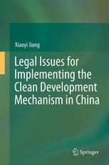 Legal Issues For Implementing The Clean Development Mechanism In China 1st Edition Xiaoyi Jiang Auth