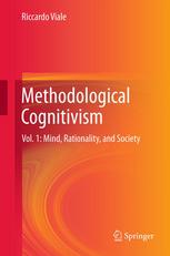 Methodological Cognitivism Vol 1 Mind Rationality And Society 1st Edition Riccardo Viale Auth