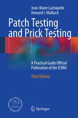 Patch Testing And Prick Testing A Practical Guide Official Publication Of The Icdrg 3rd Edition Jeanmarie Lachapelle