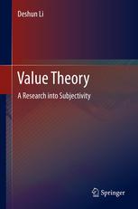 Value Theory A Research Into Subjectivity 1st Edition Deshun Li Auth