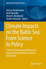 Climate Impacts On The Baltic Sea From Science To Policy School Of Environmental Research Organized By The Helmholtzzentrum Geesthacht 1st Edition Marcus Reckermann Auth