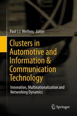 Clusters In Automotive And Information Communication Technology Innovation Multinationalization And Networking Dynamics 1st Edition Paul J J Welfens Auth