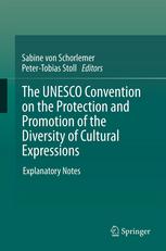 The Unesco Convention On The Protection And Promotion Of The Diversity Of Cultural Expressions Explanatory Notes 1st Edition Sabine Von Schorlemer Auth