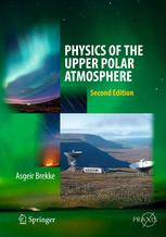 Physics Of The Upper Polar Atmosphere 1st Edition Asgeir Brekke Auth