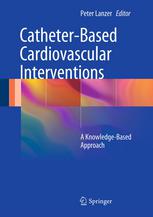 Catheterbased Cardiovascular Interventions A Knowledgebased Approach 1st Edition Oliver Gaemperli Md