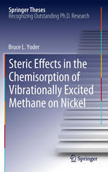 Steric Effects In The Chemisorption Of Vibrationally Excited Methane On Nickel 1st Edition Bruce L Yoder Auth