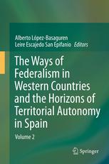 The Ways Of Federalism In Western Countries And The Horizons Of Territorial Autonomy In Spain Volume 2 1st Edition Carol S Weissert Auth