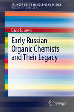 Early Russian Organic Chemists And Their Legacy 1st Edition David E Lewis Auth