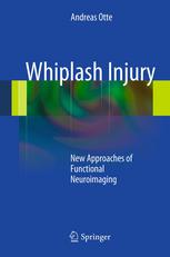 Whiplash Injury New Approaches Of Functional Neuroimaging 1st Edition Andreas Otte Auth