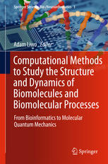 Computational Methods To Study The Structure And Dynamics Of Biomolecules And Biomolecular Processes From Bioinformatics To Molecular Quantum Mechanics 1st Edition Harold A Scheraga Auth