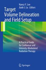 Target Volume Delineation And Field Setup A Practical Guide For Conformal And Intensitymodulated Radiation Therapy 1st Edition Nancy Y Lee
