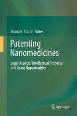 Patenting Nanomedicines Legal Aspects Intellectual Property And Grant Opportunities 1st Edition Shivanand P Puthli