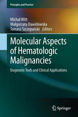 Molecular Aspects Of Hematologic Malignancies Diagnostic Tools And Clinical Applications 1st Edition Magorzata Dawidowska