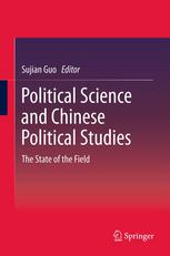 Political Science And Chinese Political Studies The State Of The Field 1st Edition Sujian Guo Auth