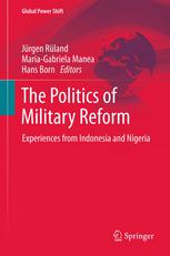 The Politics Of Military Reform Experiences From Indonesia And Nigeria 1st Edition Jrgen Rland