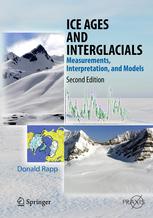 Ice Ages And Interglacials Measurements Interpretation And Models 2nd Edition Donald Rapp Auth