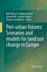 Periurban Futures Scenarios And Models For Land Use Change In Europe 1st Edition Kjell Nilsson