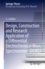 Design Construction And Research Application Of A Differential Electrochemical Mass Spectrometer Dems 1st Edition Sean James Ashton Auth