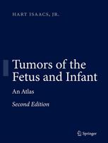 Tumors Of The Fetus And Infant An Atlas 2nd Edition Hart Jr Isaacs Auth