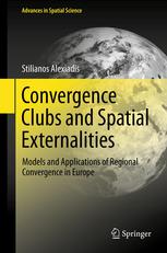 Convergence Clubs And Spatial Externalities Models And Applications Of Regional Convergence In Europe 1st Edition Stilianos Alexiadis Auth