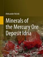 Minerals Of The Mercury Ore Deposit Idria 1st Edition Aleksander Recnik Auth