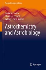 Astrochemistry And Astrobiology 1st Edition Ian W M Smith Auth