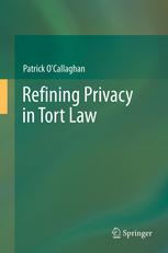 Refining Privacy In Tort Law 1st Edition Patrick Ocallaghan Auth