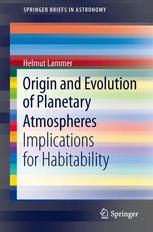 Origin And Evolution Of Planetary Atmospheres Implications For Habitability 1st Edition Helmut Lammer Auth