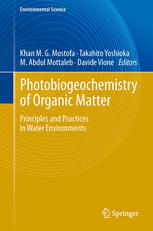 Photobiogeochemistry Of Organic Matter Principles And Practices In Water Environments 1st Edition Khan M G Mostofa