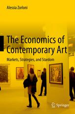 The Economics Of Contemporary Art Markets Strategies And Stardom 1st Edition Alessia Zorloni