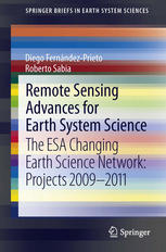 Remote Sensing Advances For Earth System Science The Esa Changing Earth Science Network Projects 20092011 1st Edition Diego Fernndezprieto