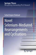 Novel Seleniummediated Rearrangements And Cyclisations 1st Edition Sohail Anjum Shahzad Auth