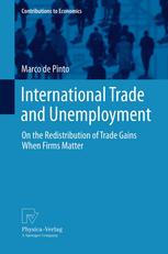 International Trade And Unemployment On The Redistribution Of Trade Gains When Firms Matter 1st Edition Marco De Pinto Auth