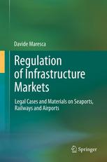 Regulation Of Infrastructure Markets Legal Cases And Materials On Seaports Railways And Airports 1st Edition Davide Maresca Auth