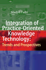 Integration Of Practiceoriented Knowledge Technology Trends And Prospectives 1st Edition Constantin Bratianu Auth