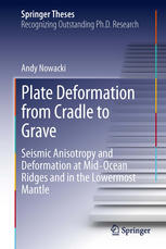 Plate Deformation From Cradle To Grave Seismic Anisotropy And Deformation At Midocean Ridges And In The Lowermost Mantle 1st Edition Andy Nowacki Auth