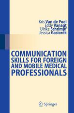 Communication Skills For Foreign And Mobile Medical Professionals 1st Edition Kris Van De Poel