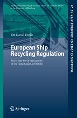 European Ship Recycling Regulation Entryintoforce Implications Of The Hong Kong Convention 1st Edition Urs Daniel Engels Auth